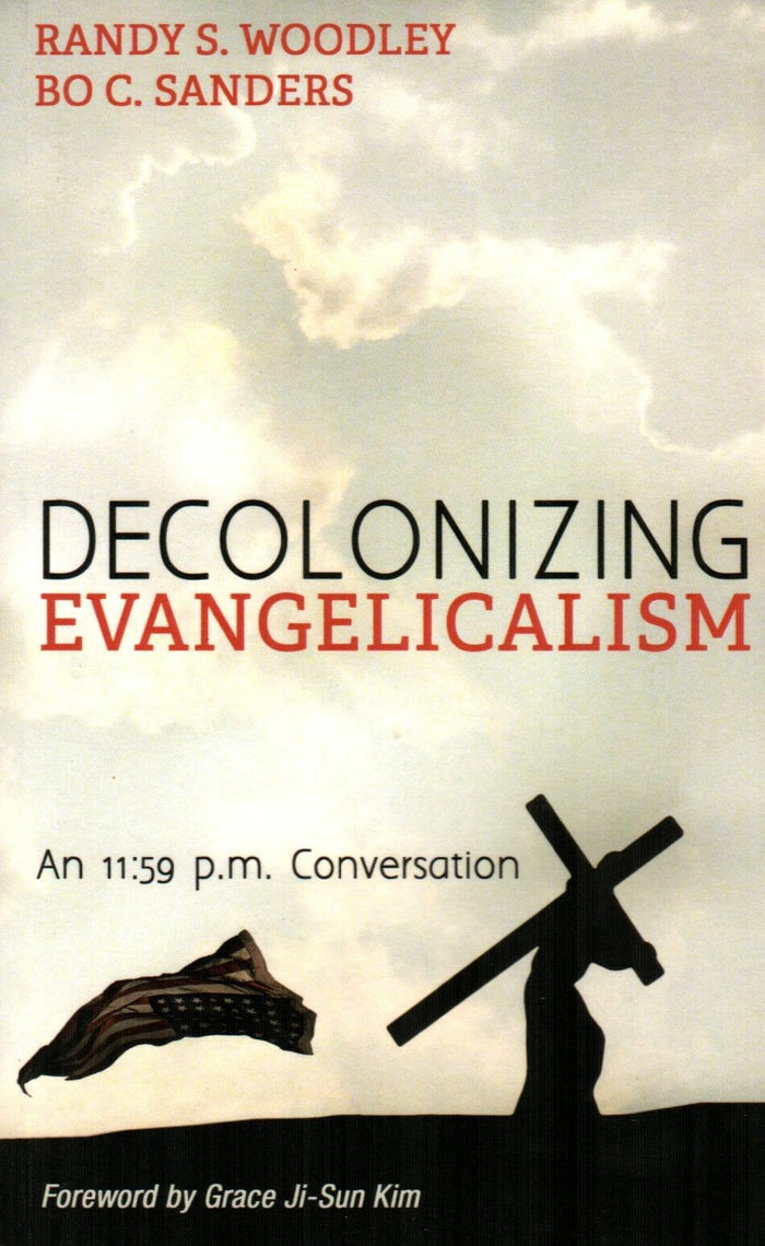 Decolonizing Evangelicalism : An 11:59 pm Conversation