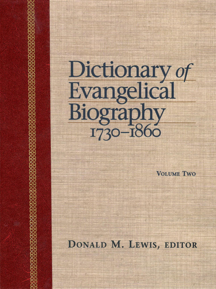 Dictionary of Evangelical Biography 1730-1860 (set of 2)