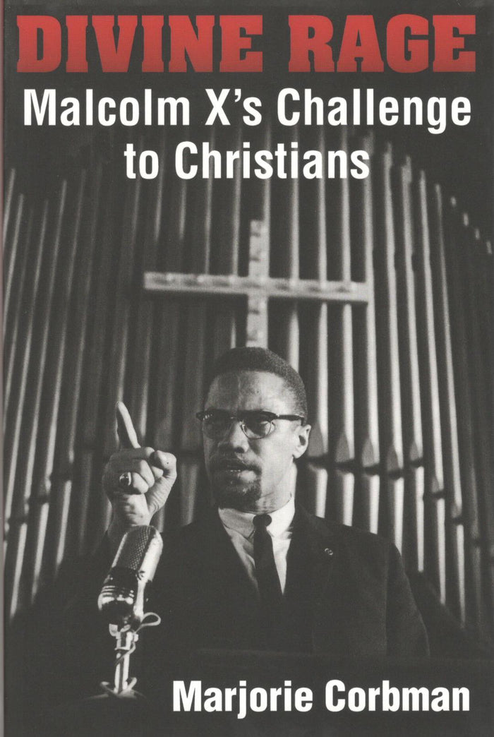 Divine Rage Malcolm X's Challenge to Christians