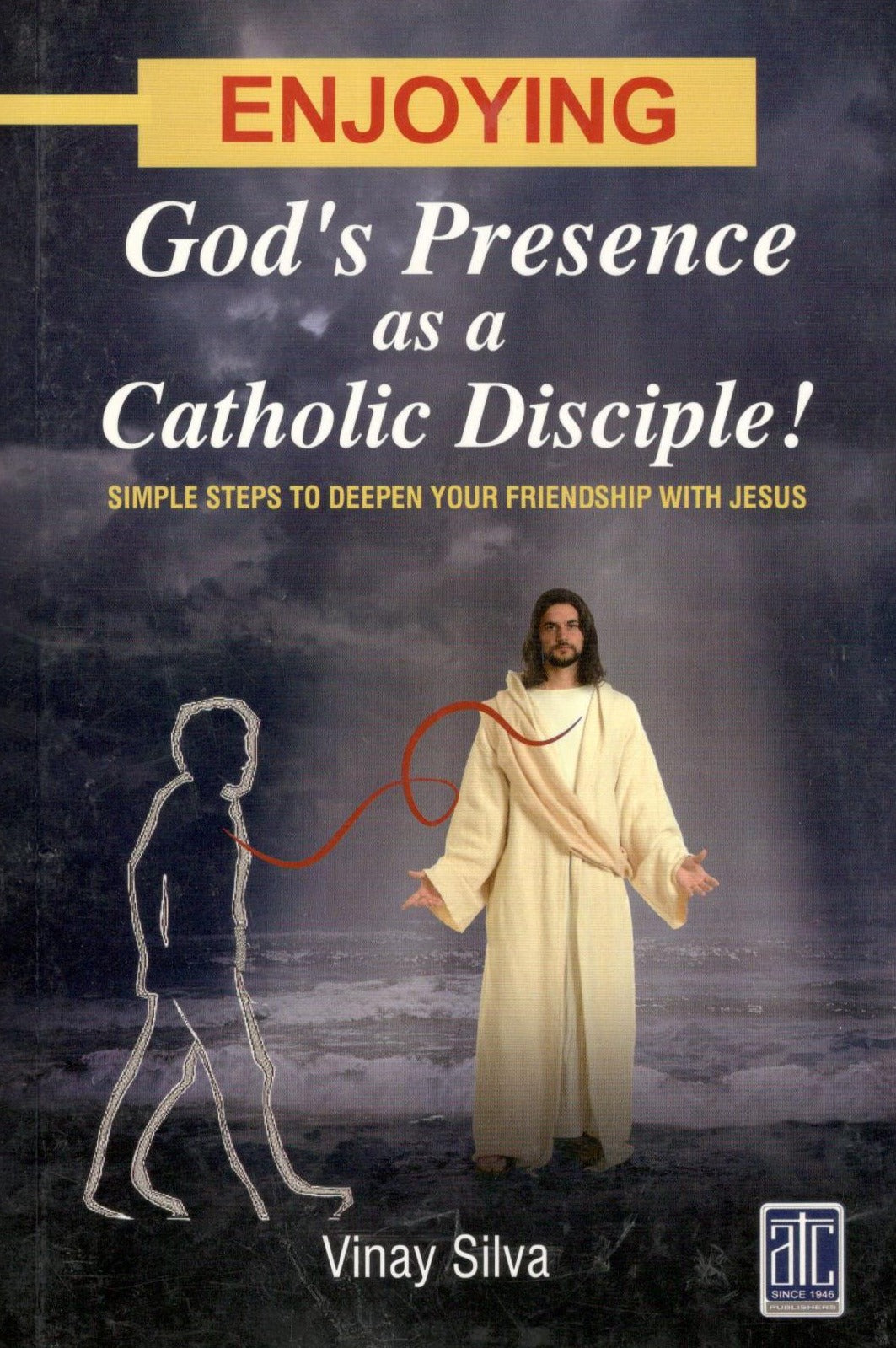 Enjoying God's Presence as a Catholic Disciple!