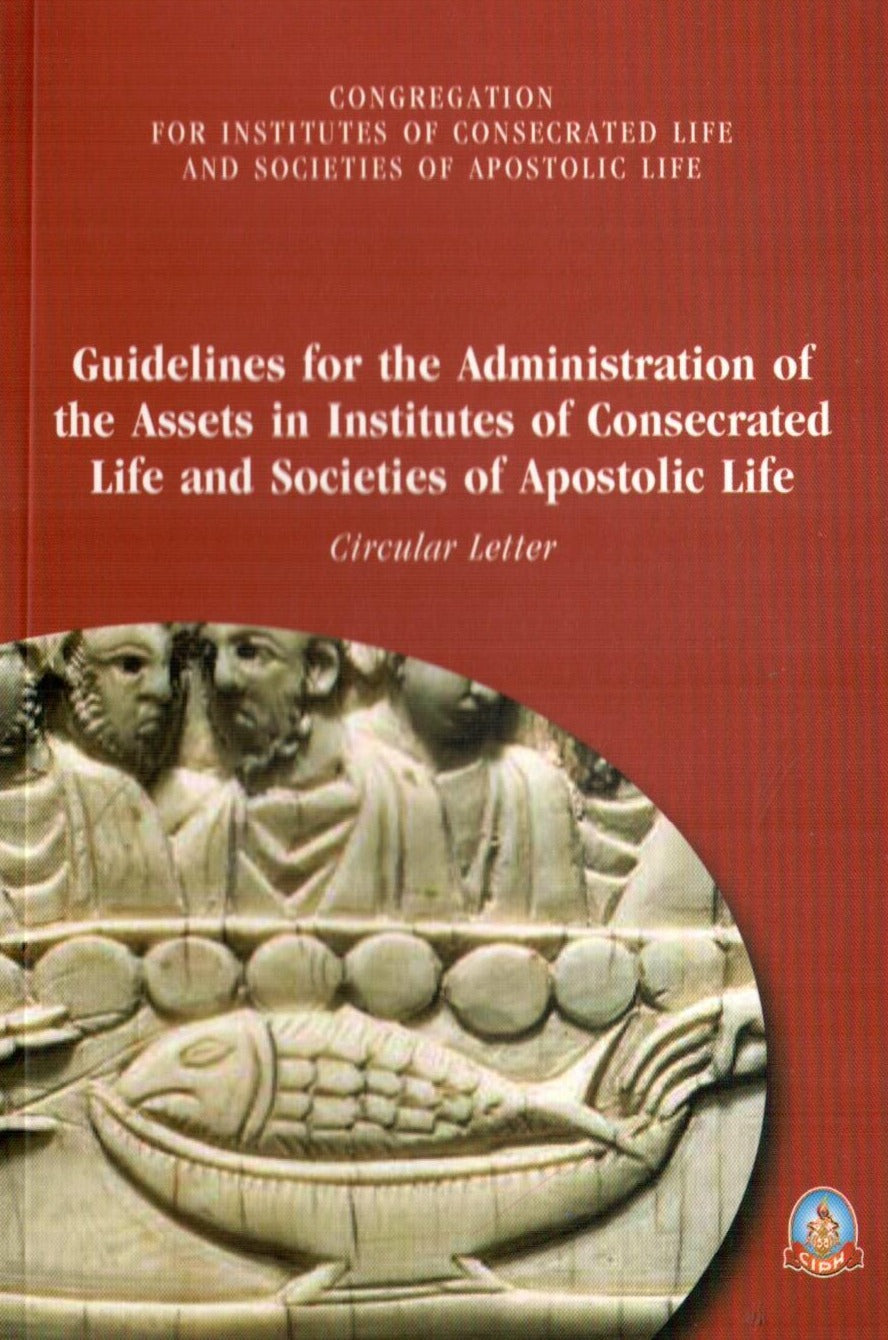 Guidelines for the Administration of the Assets In institutes of Consecrated Life and Societies of Apostolic Life