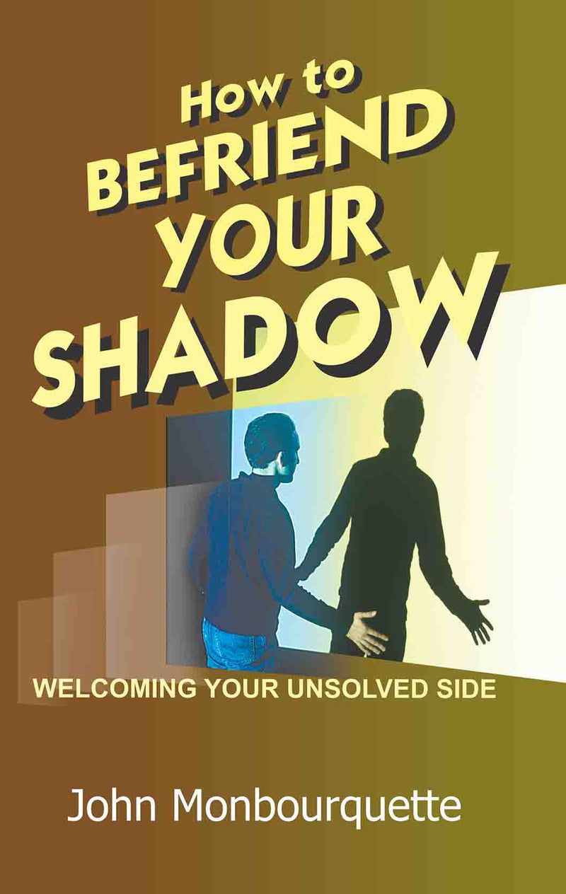 How to Befriend your Shadow