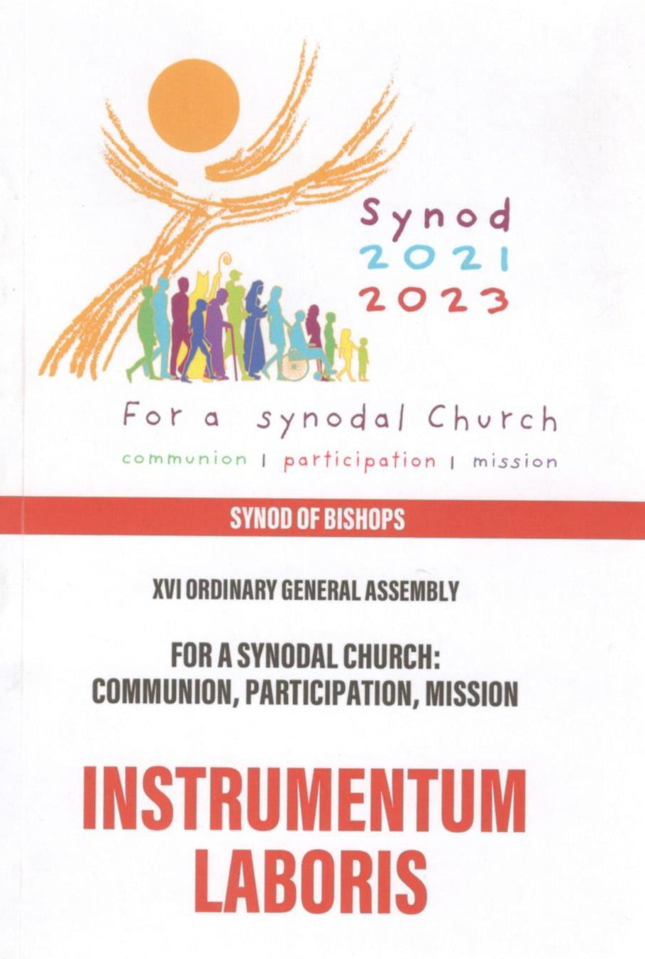 Instrumentum Laboris : For a synodal church communion, participation, mission