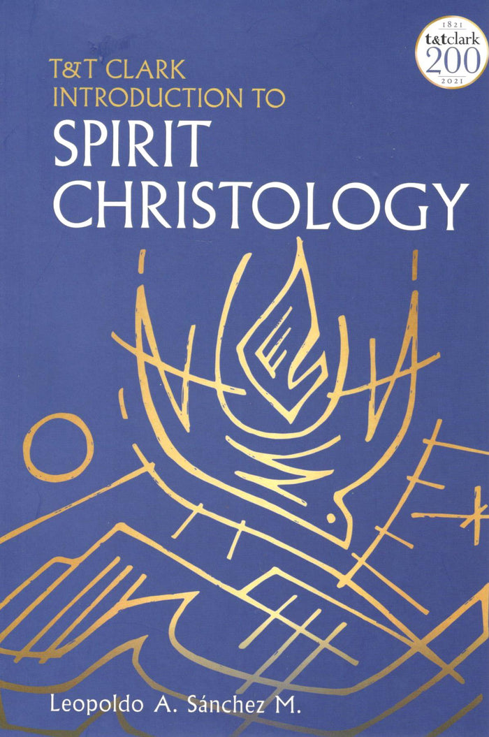 T&T Clark Introduction to Spirit Christology