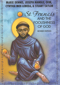 St. Francis and the Foolishness of God