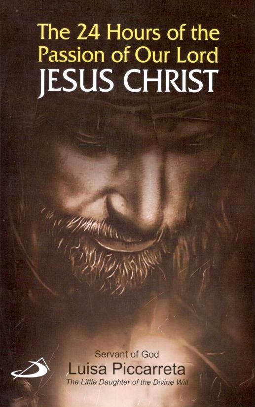 The 24 Hours of the Passion Of Our Lord Jesus Christ