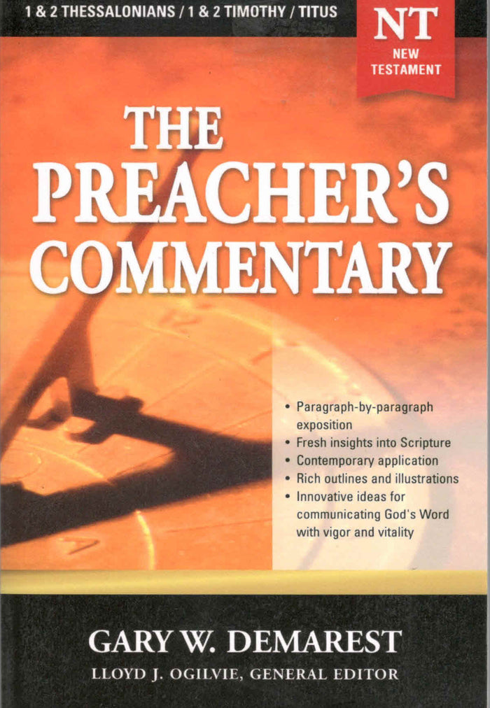 The Preacher's Commentary : 1 & 2 Thessalonians / 1 & 2 Timothy / Titus