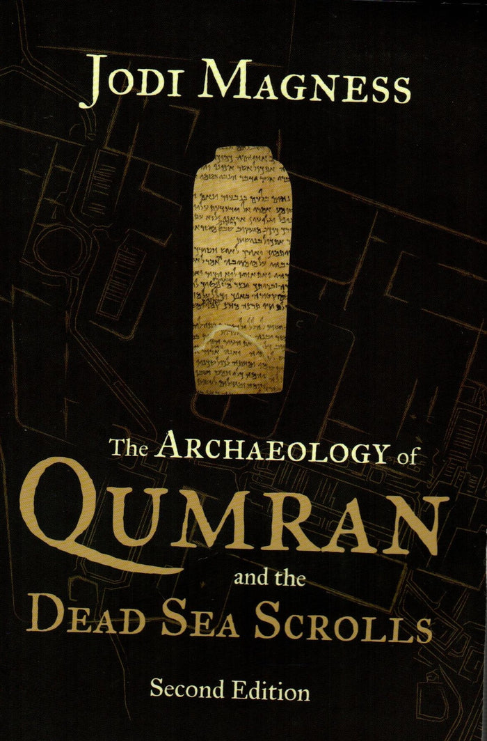 The Archaeology of Qumran and the Dead Sea Scrolls