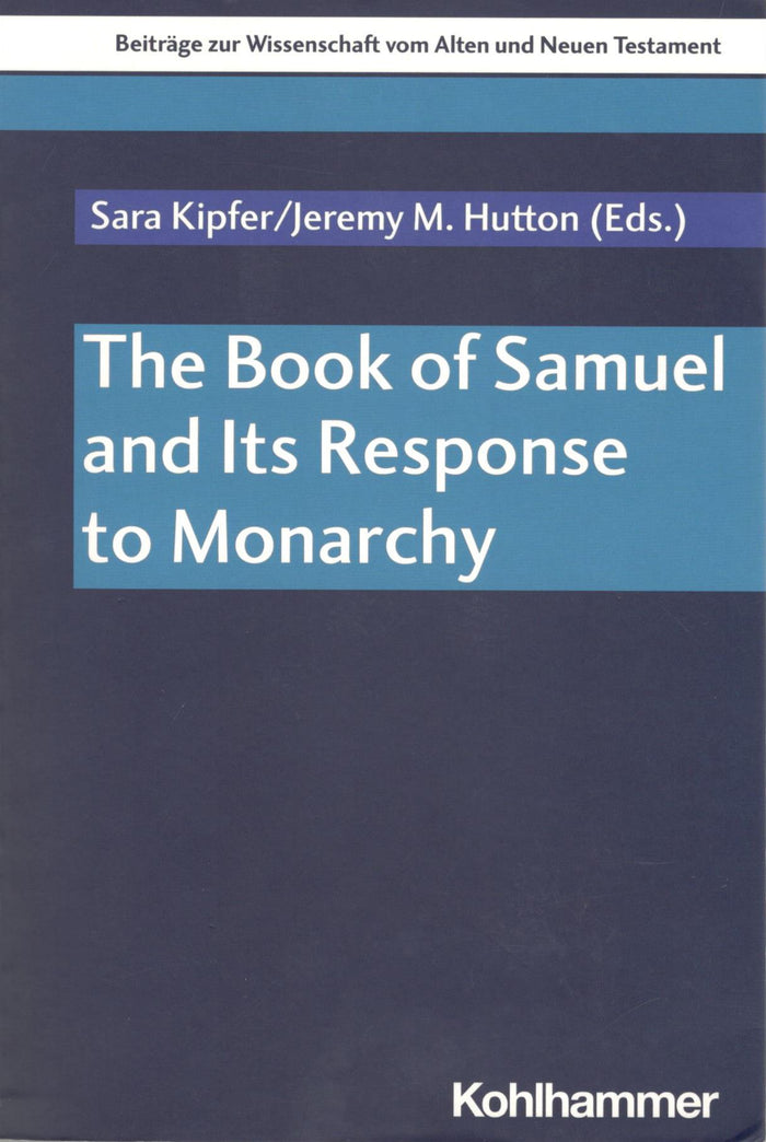 The Book Of Samuel and its Response to Monarchy