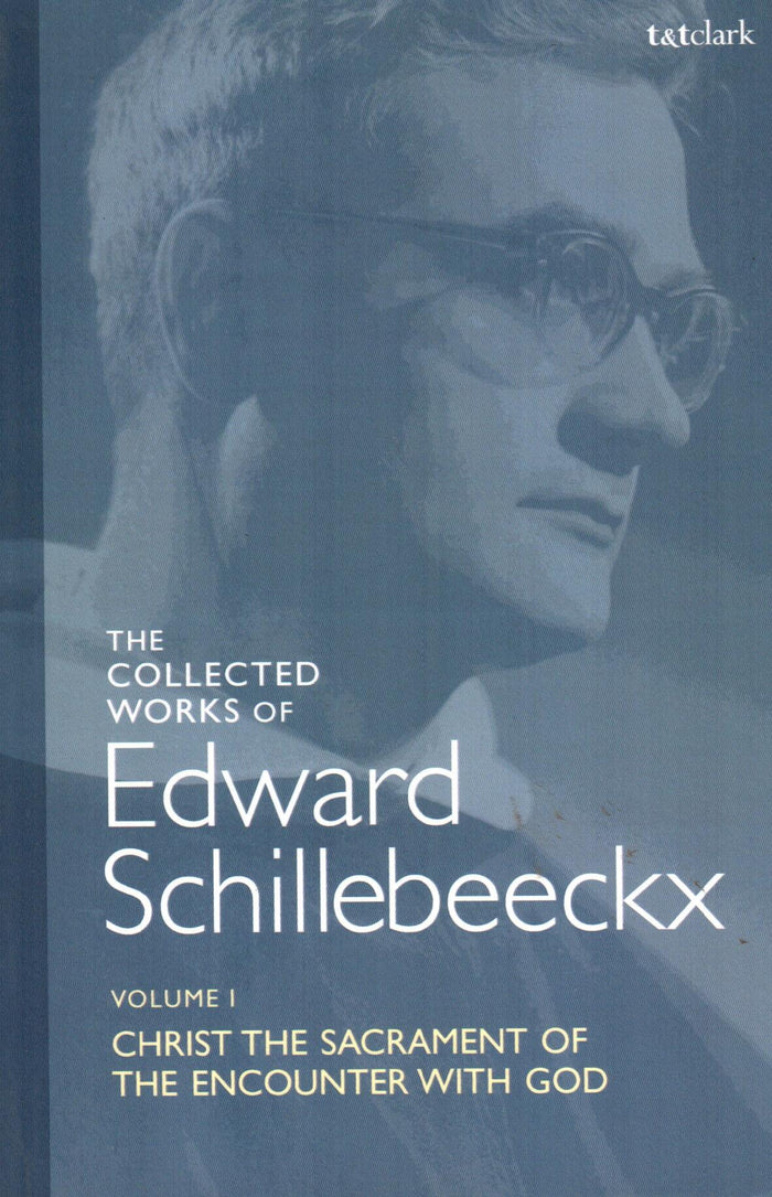 The Collected Works of Edward Schillebeeckx (Vol. 1)