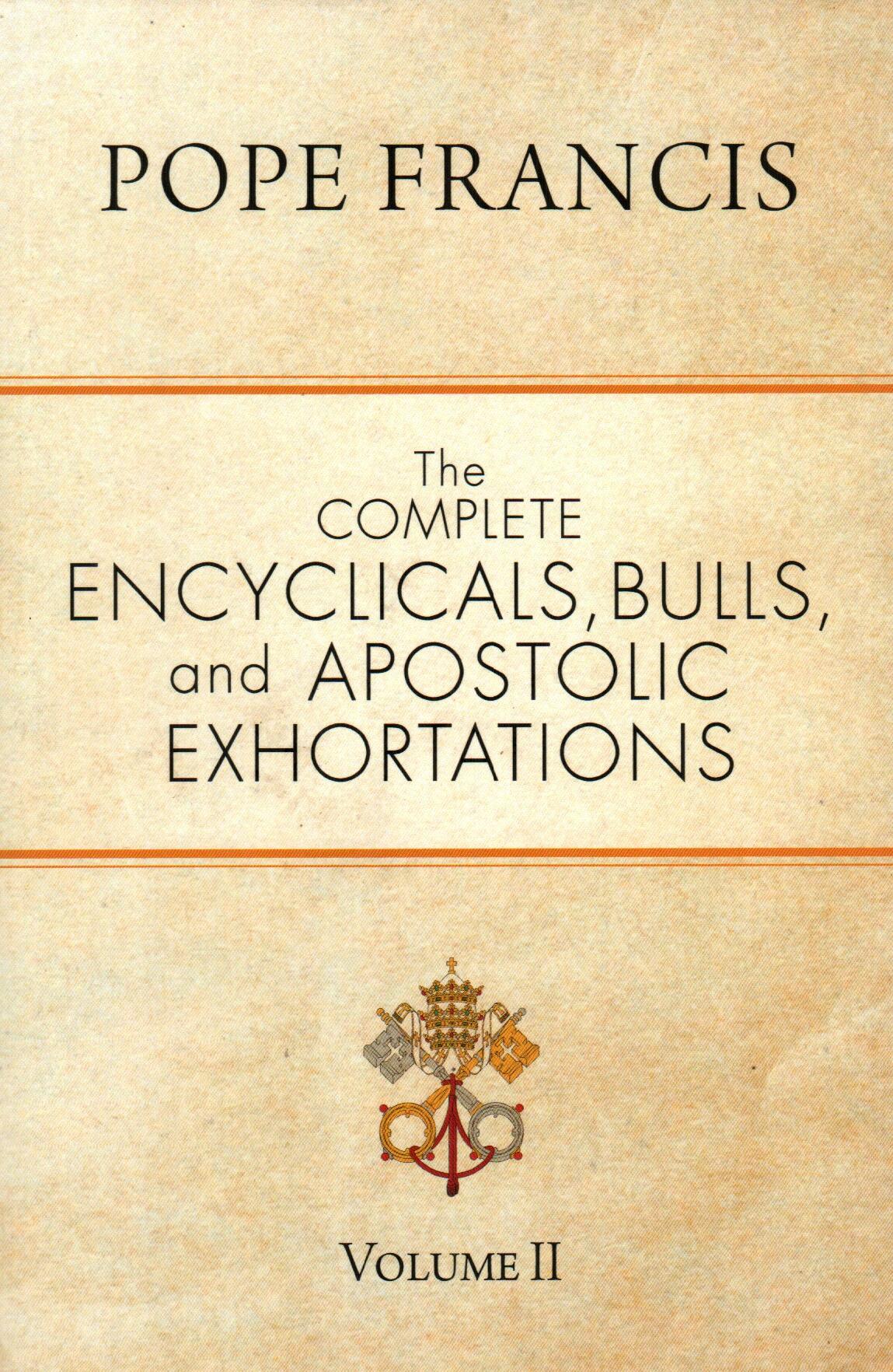 The Complete Encyclicals, Bulls, and Apostolic Exhortations (Vol. 2)