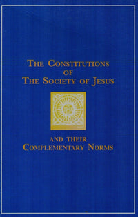 The Constitutions of the Society of Jesus and their Complementary Norms