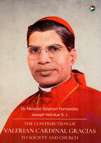 The Contribution of Valerian Cardinal Gracias to Society and Church