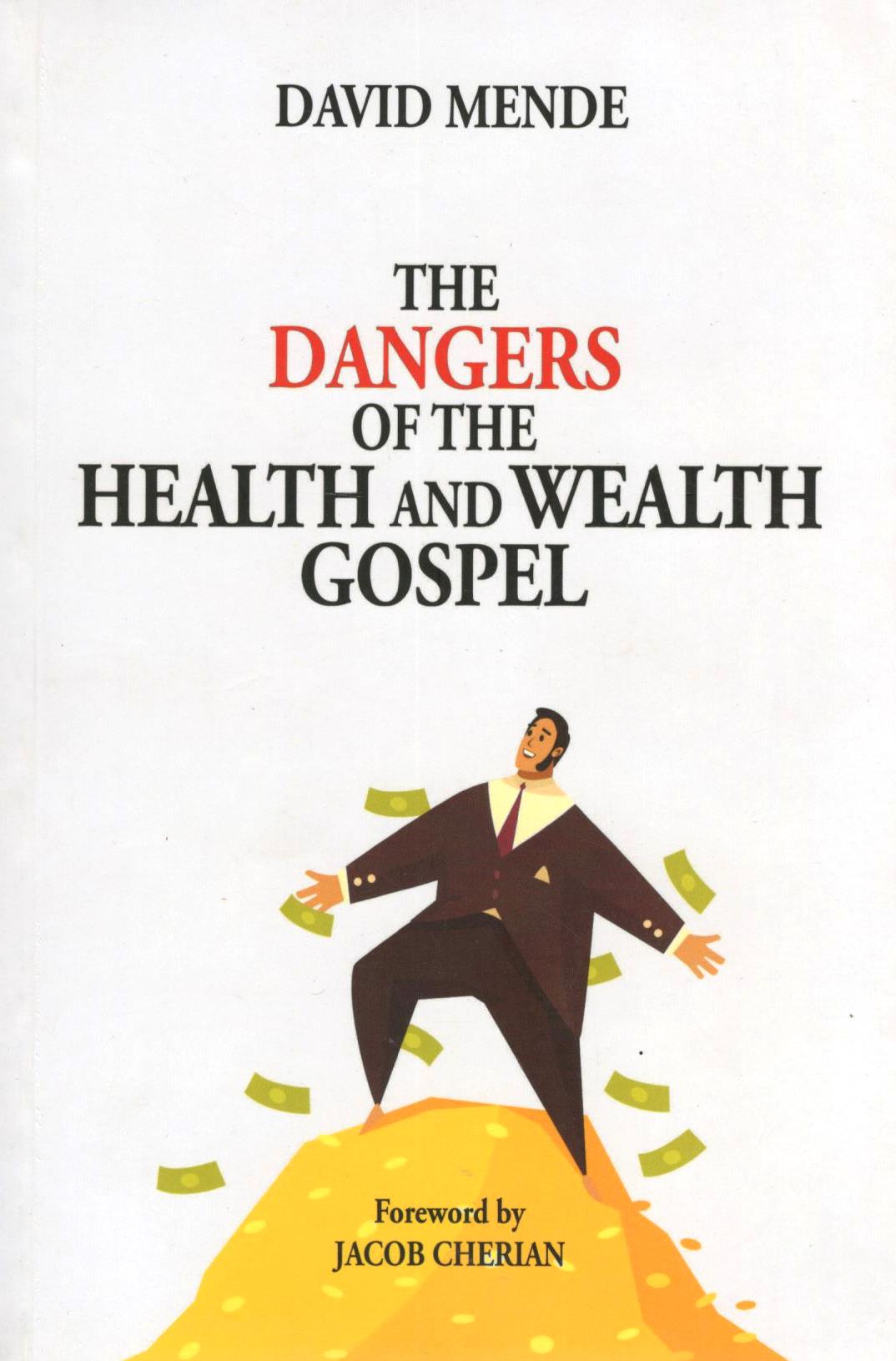 The Dangers of the Health and Wealth Gospel