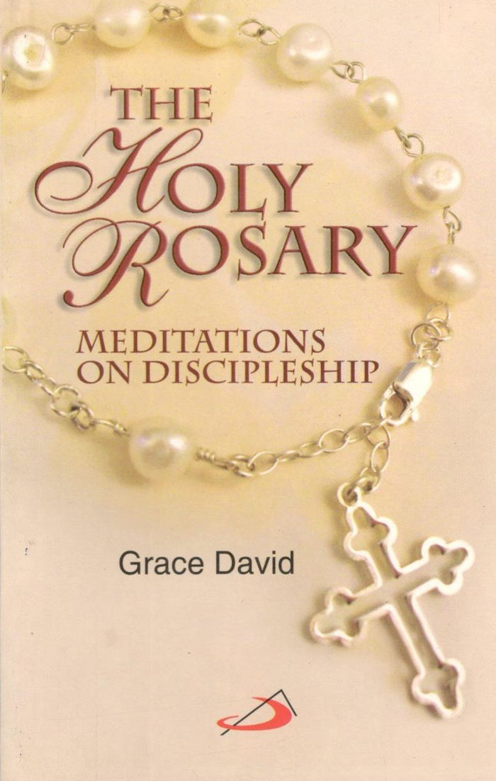 The Holy Rosary Meditations On Discipleship