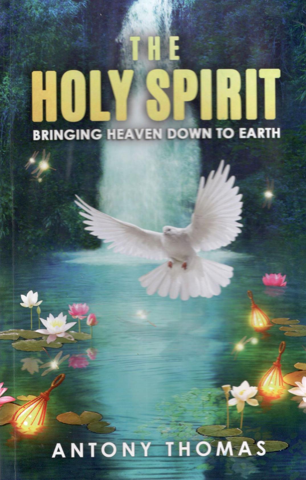 The Holy Spirit - Bringing Heaven Down to Earth