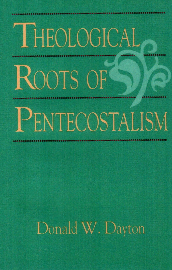 Theological Roots of Pentecostalism