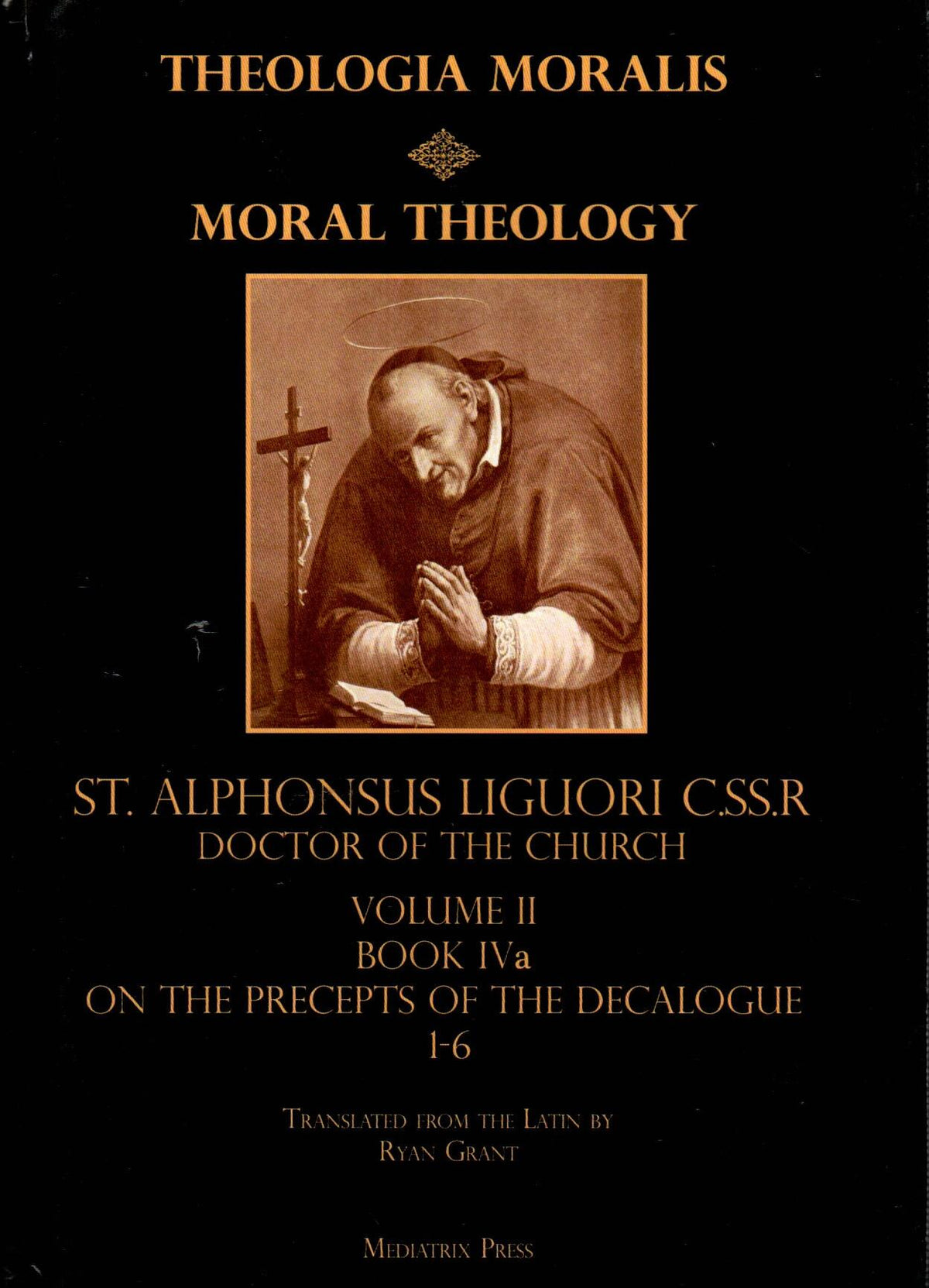 Theologia Moralis : Moral Theology (Vol. 2)