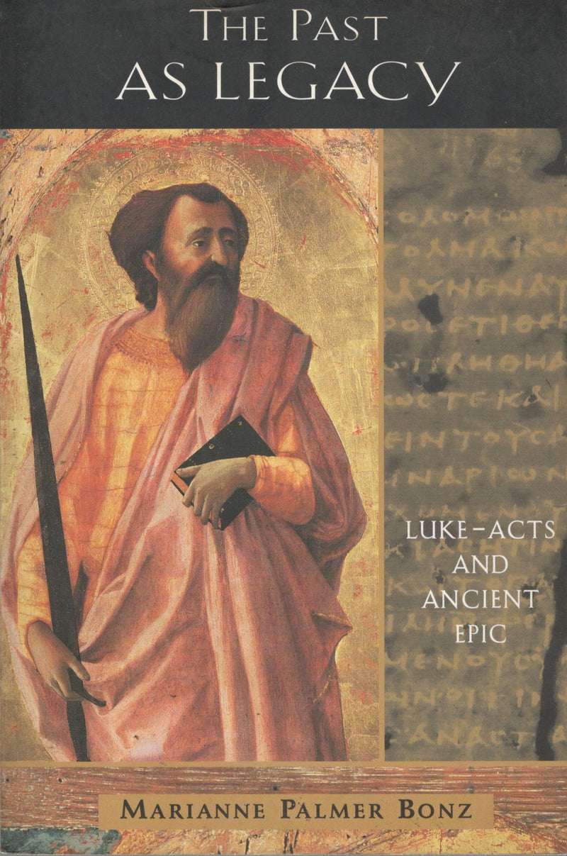 The Past as Legacy : Luke-Acts and Ancient Epic