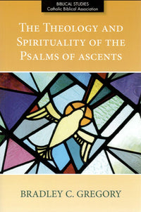 The Theology and Spirituality of the Pslams of Ascents