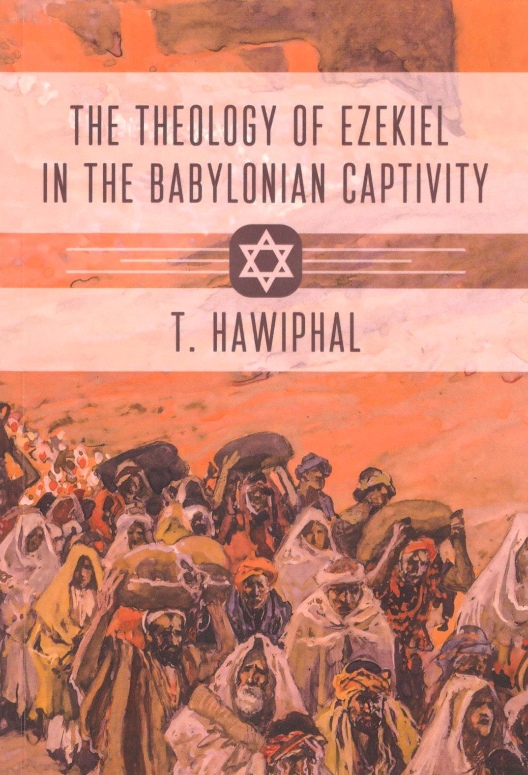 The Theology of Ezekiel in the Babylonian Captivity