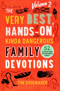 The Very Best Hands-On Kinda Dangerous family Devotions