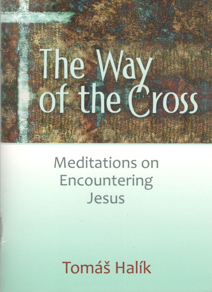 The Way of the Cross: Meditation on Encountering Jesus