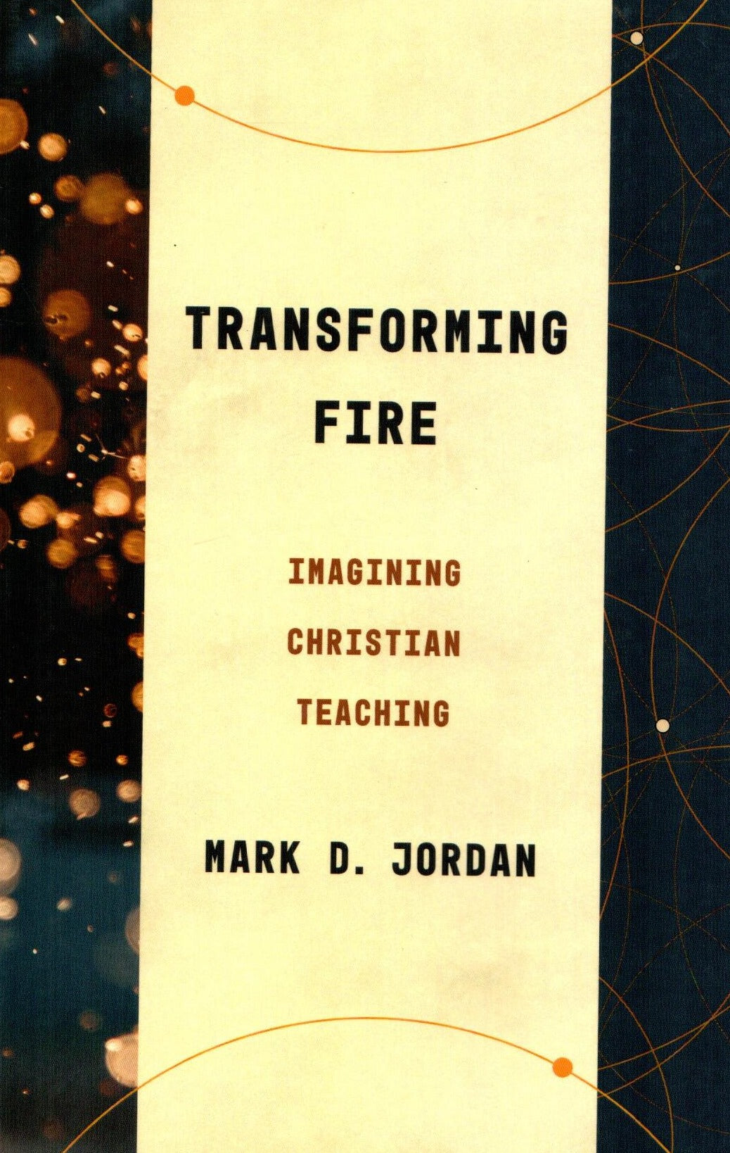 Transforming Fire: Imagining Christian Teaching