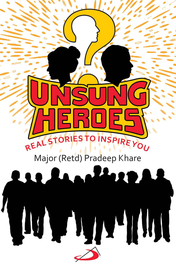 Unsung Heroes: Real Stories to Inspire You