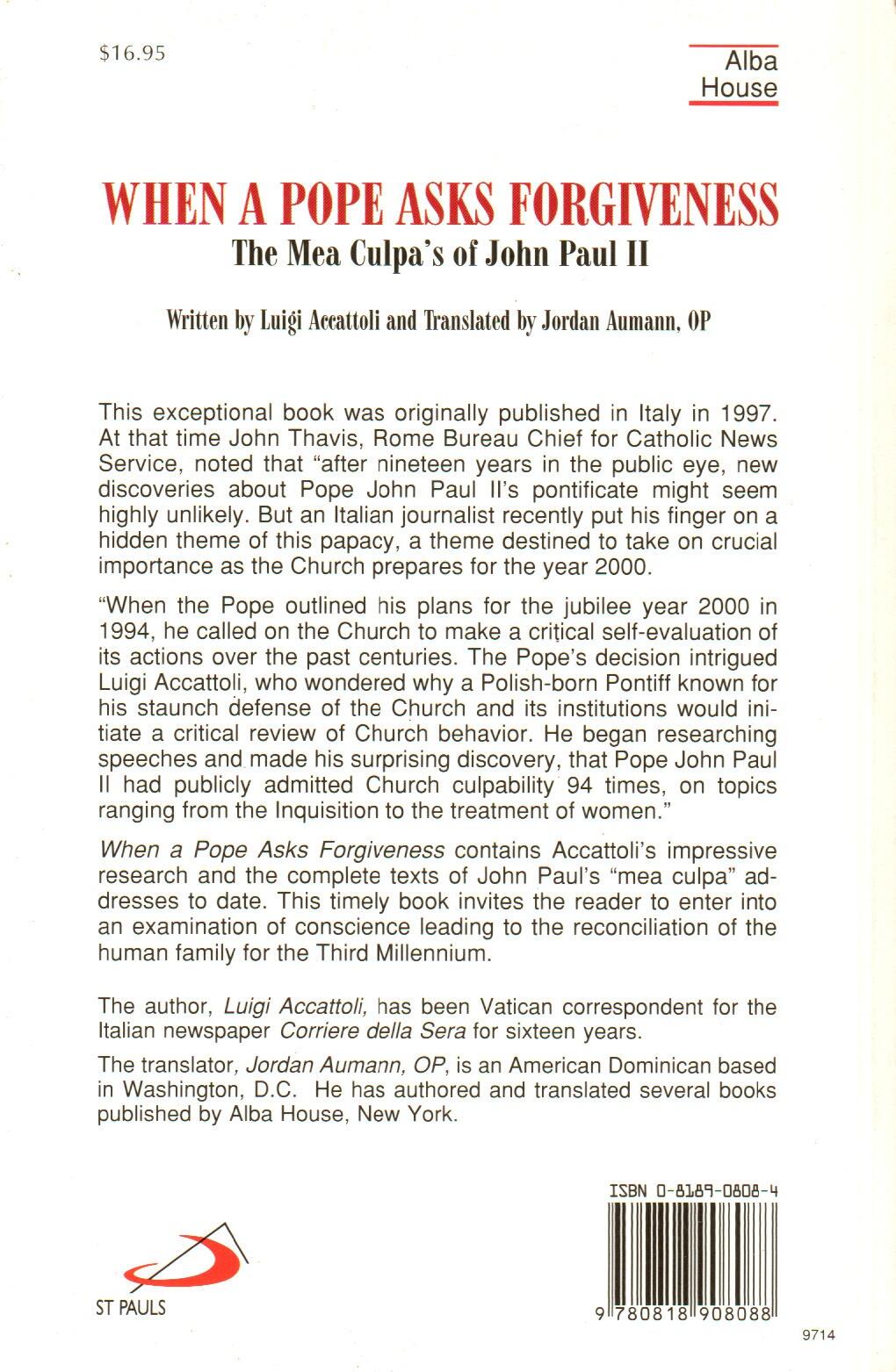 When a Pope Asks Forgiveness : The Mea Culpa's of John Paul II