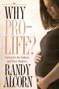 Why Pro-Life: Caring for the Unborn and their Mothers